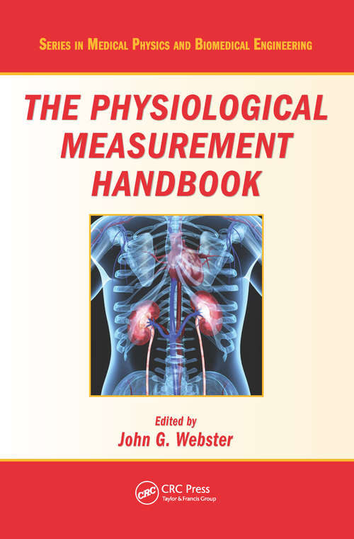 Book cover of The Physiological Measurement Handbook (Series in Medical Physics and Biomedical Engineering)