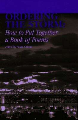 Book cover of Ordering the Storm: How to Put Together a Book of Poems