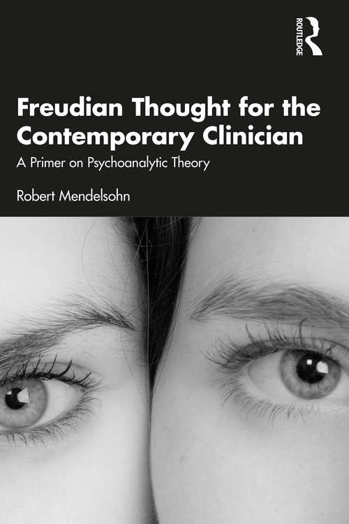 Book cover of Freudian Thought for the Contemporary Clinician: A Primer on Psychoanalytic Theory