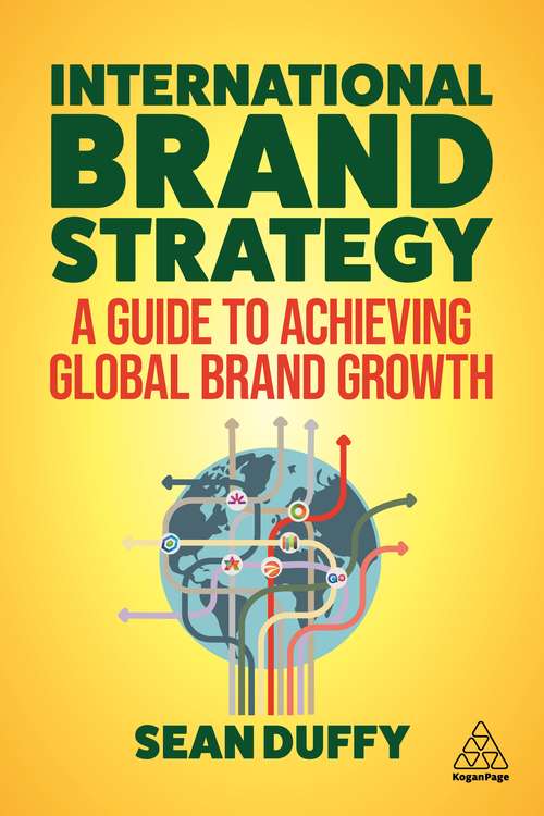 Book cover of International Brand Strategy: A Guide to Achieving Global Brand Growth