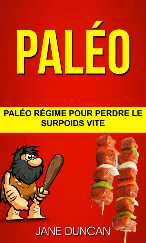 Book cover of Paléo: Paléo régime pour perdre le surpoids vite