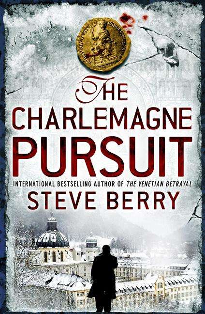 Book cover of The Charlemagne Pursuit: Book 4 (Cotton Malone #4)