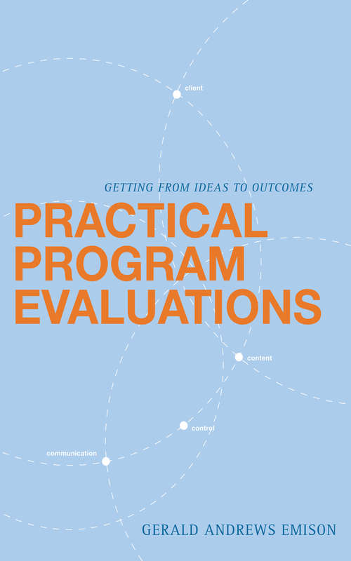 Book cover of Practical Program Evaluations: Getting from Ideas to Outcomes