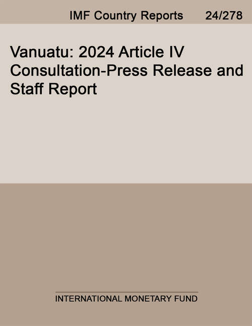 Book cover of Vanuatu: 2024 Article Iv Consultation-press Release And Staff Report (Imf Staff Country Reports)