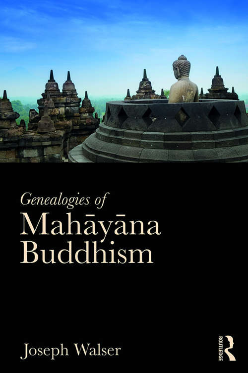 Book cover of Genealogies of Mahāyāna Buddhism: Emptiness, Power and the question of Origin