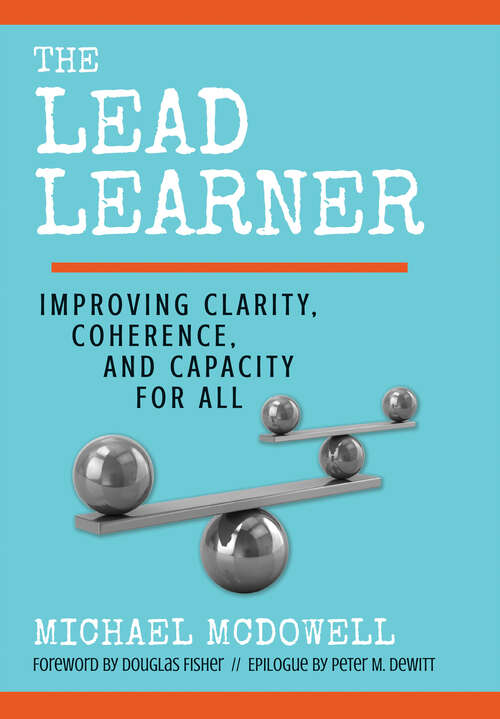 Book cover of The Lead Learner: Improving Clarity, Coherence, and Capacity for All (First Edition)