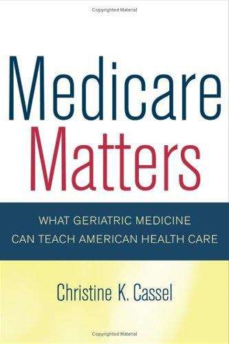 Book cover of Medicare Matters: What Geriatric Medicine Can Teach American Health Care