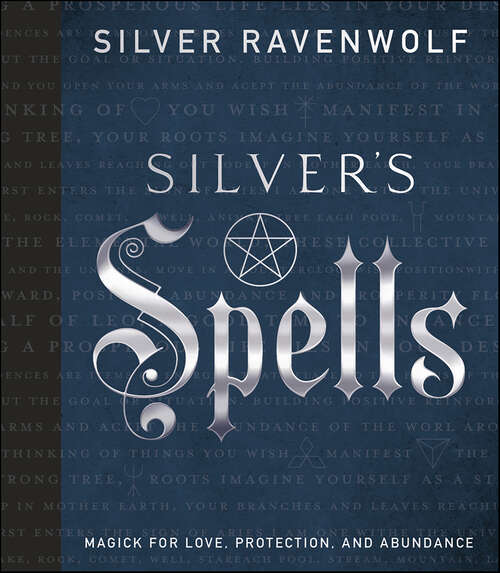 Book cover of Silver's Spells: Magick for Love, Protection, and Abundance