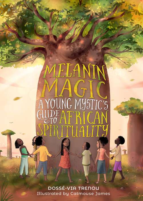 Book cover of Melanin Magic: A Young Mystic's Guide to African Spirituality