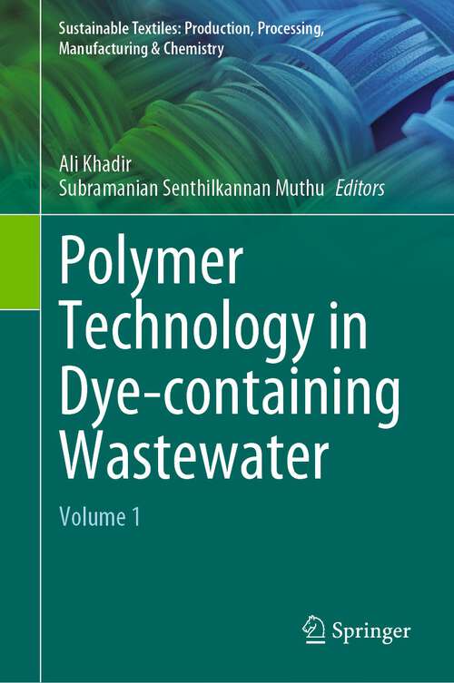 Book cover of Polymer Technology in Dye-containing Wastewater: Volume 1 (1st ed. 2022) (Sustainable Textiles: Production, Processing, Manufacturing & Chemistry)