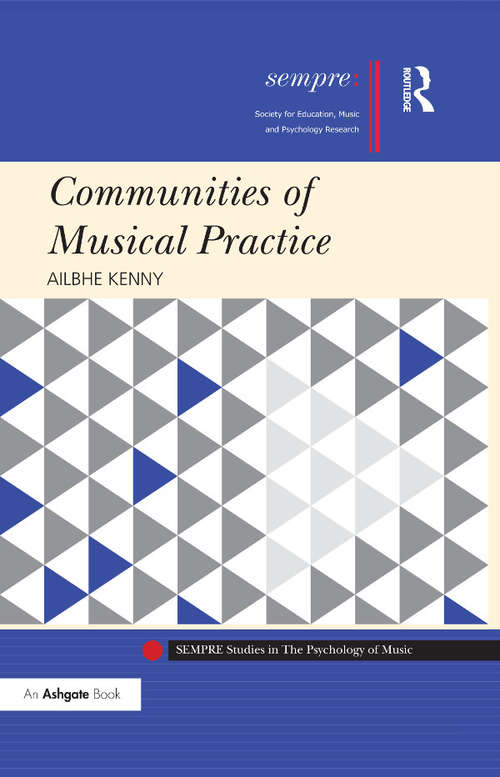 Book cover of Communities of Musical Practice (SEMPRE Studies in The Psychology of Music)