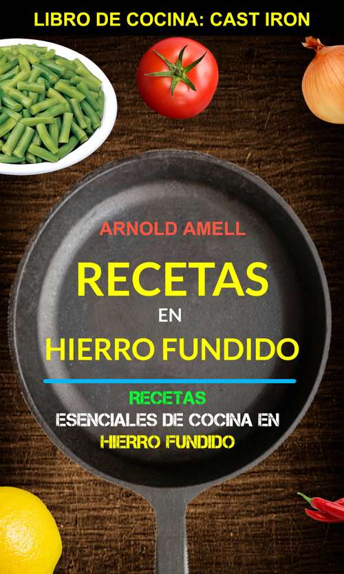 Book cover of Recetas en hierro fundido: Cast Iron)