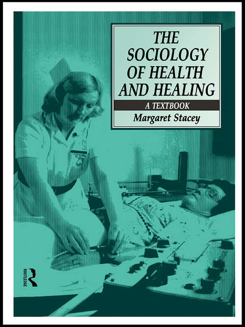 Book cover of The Sociology of Health and Healing: A Textbook