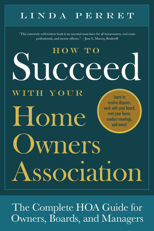 Book cover of How to Succeed with Your Homeowner's Association: The Complete HOA Guide for Owners, Boards, and Managers