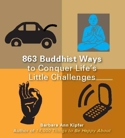 Book cover of 863 Buddhist Ways to Conquer Life's Little Challenges