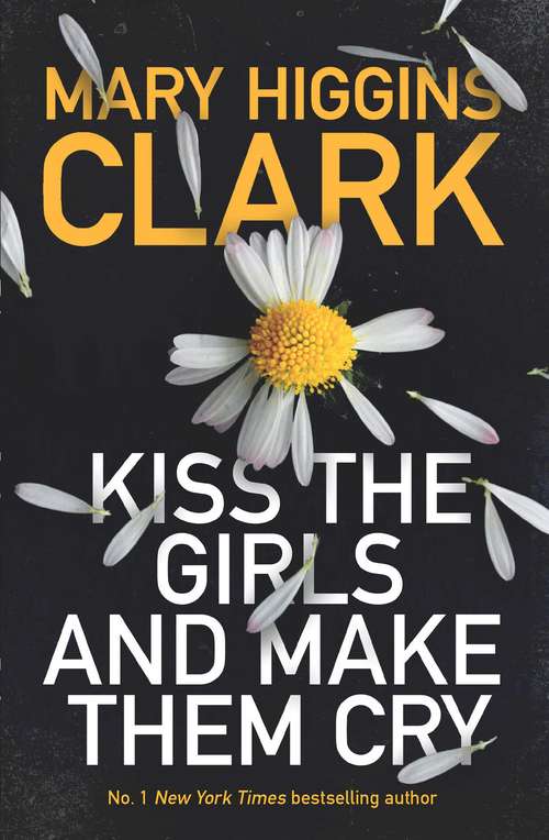 Book cover of Kiss the Girls and Make Them Cry: A Novel