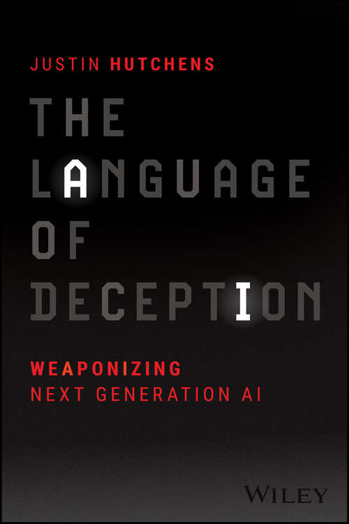 Book cover of The Language of Deception: Weaponizing Next Generation AI