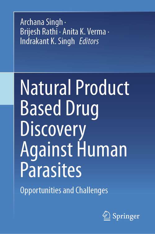 Book cover of Natural Product Based Drug Discovery Against Human Parasites: Opportunities and Challenges (1st ed. 2023)