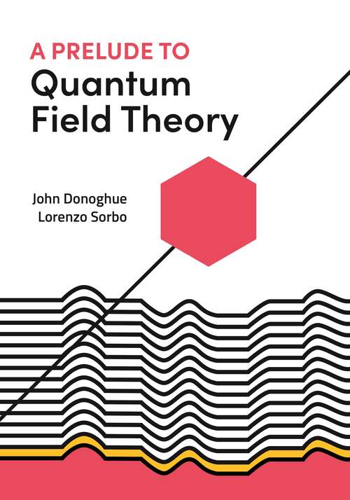 Book cover of A Prelude to Quantum Field Theory