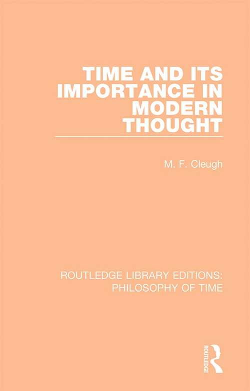 Book cover of Time and its Importance in Modern Thought (Routledge Library Editions: Philosophy of Time #1)