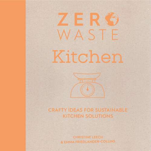 Book cover of Zero Waste Kitchen: Crafty Ideas for Sustainable Kitchen Solutions