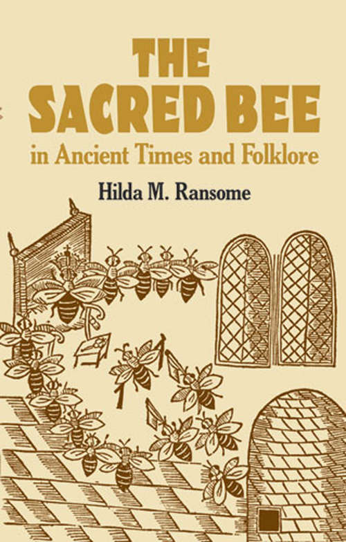 Book cover of The Sacred Bee in Ancient Times and Folklore