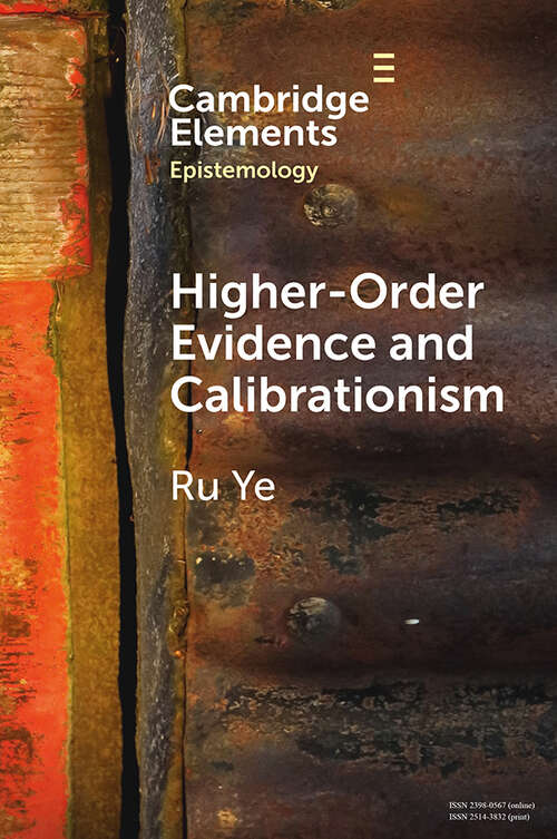 Book cover of Higher-Order Evidence and Calibrationism (Elements in Epistemology)