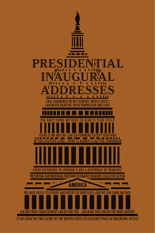 Book cover of Presidential Inaugural Addresses (Word Cloud Classics)