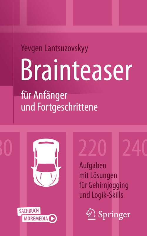 Book cover of Brainteaser für Anfänger und Fortgeschrittene: 220 Aufgaben mit Lösungen für Gehirnjogging und Logik-Skills (2. Aufl. 2022)