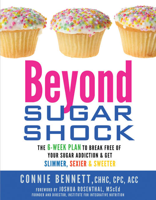 Book cover of Beyond Sugar Shock: The 6-week Plan To Break Free Of Your Sugar Addiction And Get Slimmer, Sexier And Sweeter
