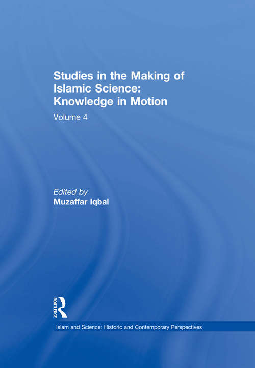 Book cover of Studies in the Making of Islamic Science: Volume 4 (Islam and Science: Historic and Contemporary Perspectives)