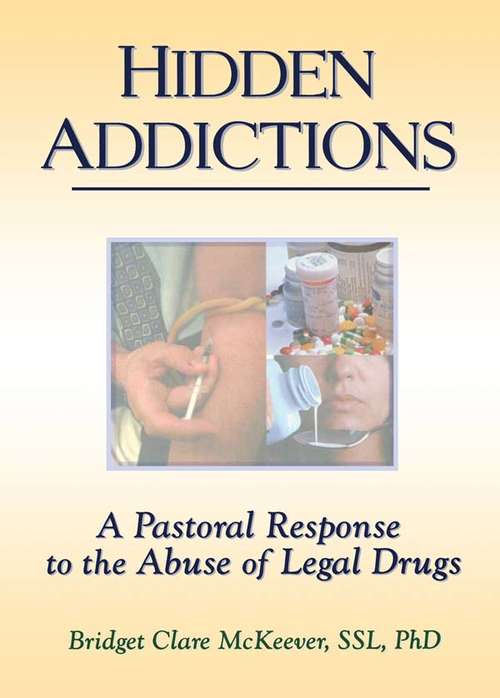 Book cover of Hidden Addictions: A Pastoral Response to the Abuse of Legal Drugs