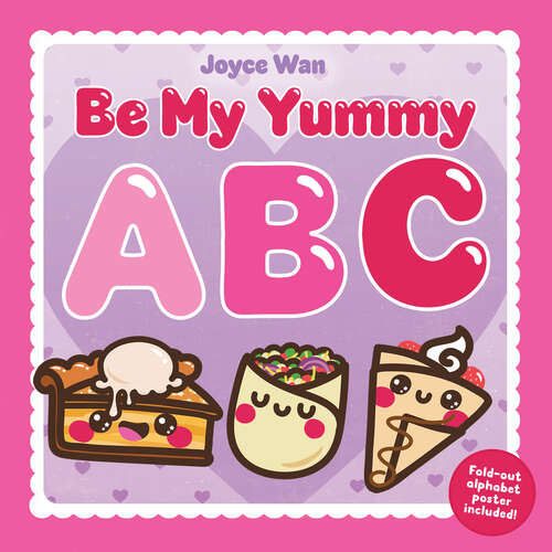 Book cover of Be My Yummy ABC (A Food-Centric ABC Picture Book for Valentine's Day)