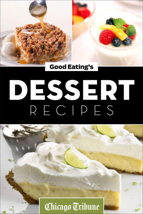 Book cover of Good Eating's Dessert Recipes: Cakes, Pies, Cobblers, Tarts And More (Digital Original)