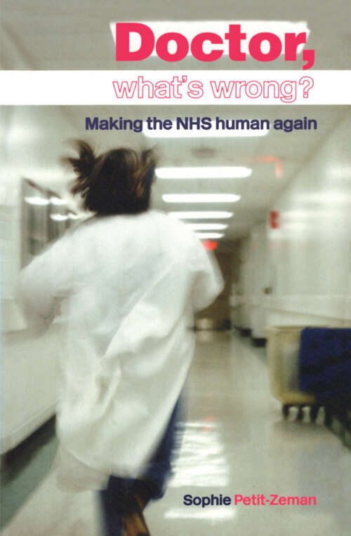 Book cover of Doctor, What's Wrong?: Making the NHS Human Again