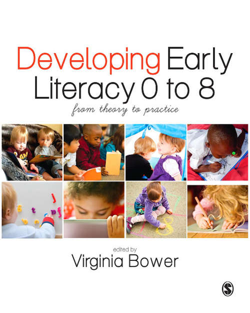 Book cover of Developing Early Literacy 0-8: From Theory to Practice