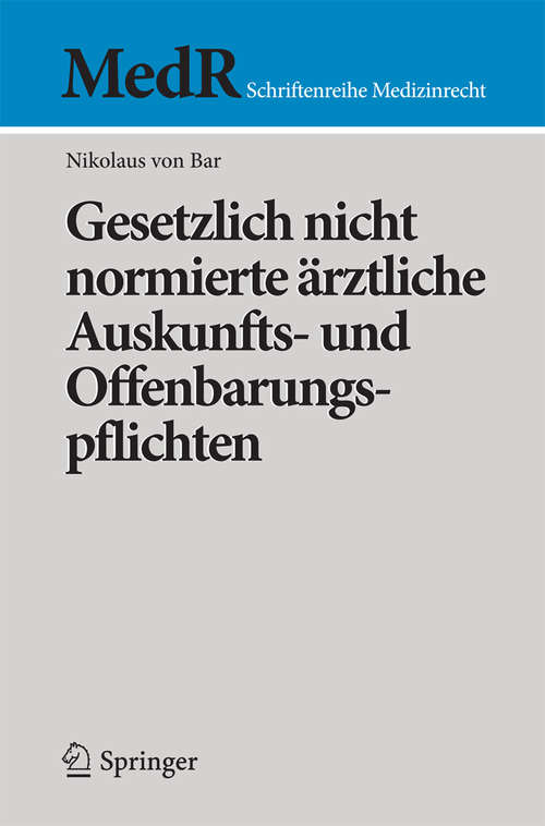 Book cover of Gesetzlich nicht normierte ärztliche Auskunfts- und Offenbarungspflichten