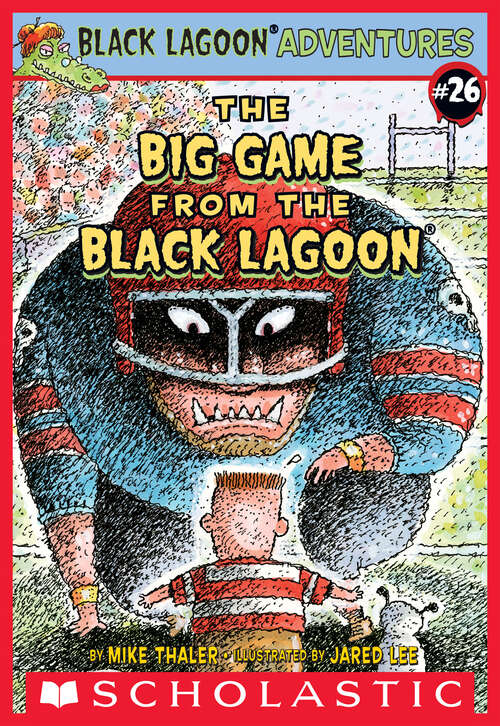 Book cover of The Big Game from the Black Lagoon (Black Lagoon Adventures #26)