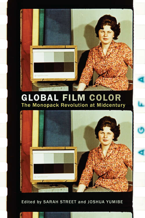 Book cover of Global Film Color: The Monopack Revolution at Midcentury