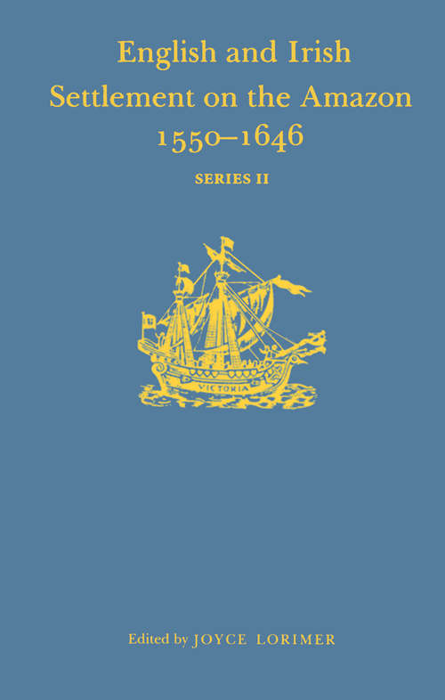 Book cover of English and Irish Settlement on the River Amazon, 1550–1646 (Hakluyt Society, Second Series: Vol. 171)