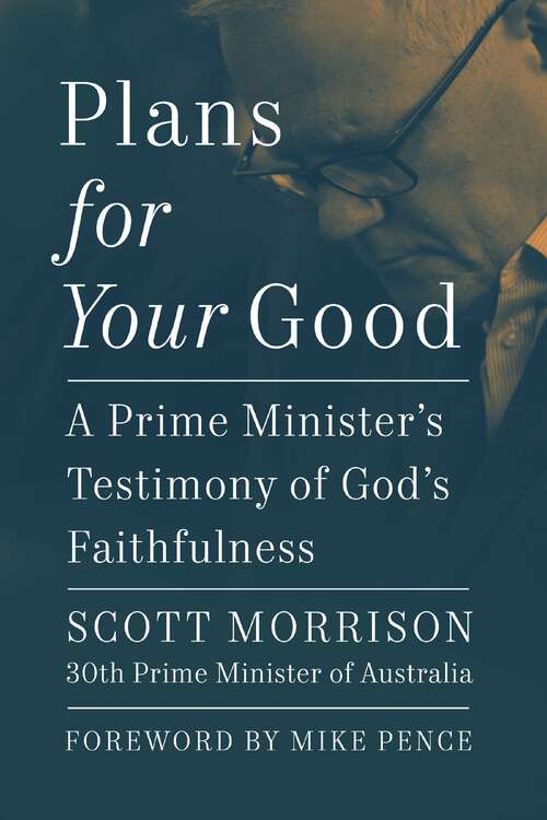 Book cover of Plans For Your Good: A Prime Minister's Testimony of God's Faithfulness