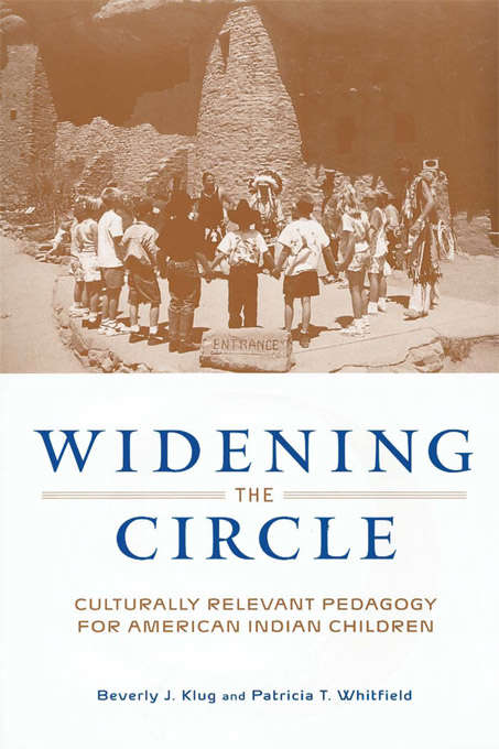 Book cover of Widening the Circle: Culturally Relevant Pedagogy for American Indian Children