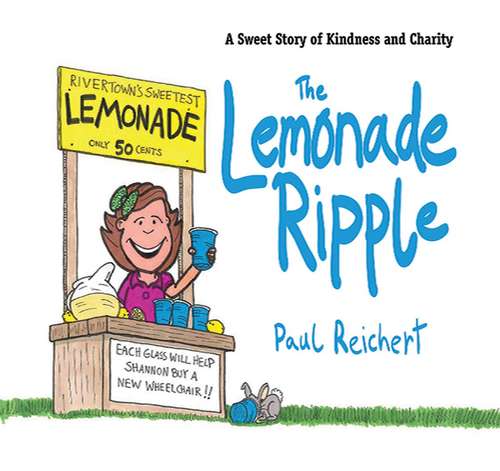 Book cover of The Lemonade Ripple: A Sweet Story of Kindness and Charity