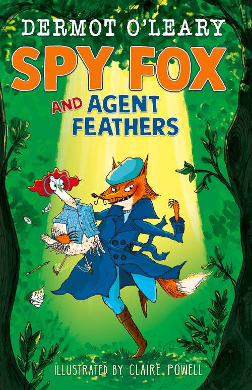 Book cover of Spy Fox and Agent Feathers: A laugh-out-loud action-adventure story from Dermot O'Leary