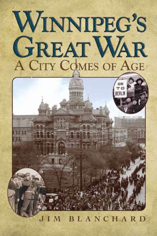 Book cover of Winnipeg's Great War: A City Comes of Age