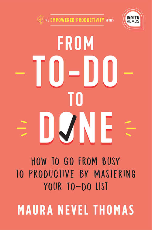 Book cover of From To-Do to Done: How to Go from Busy to Productive by Mastering Your To-Do List (Empowered Productivity #2)