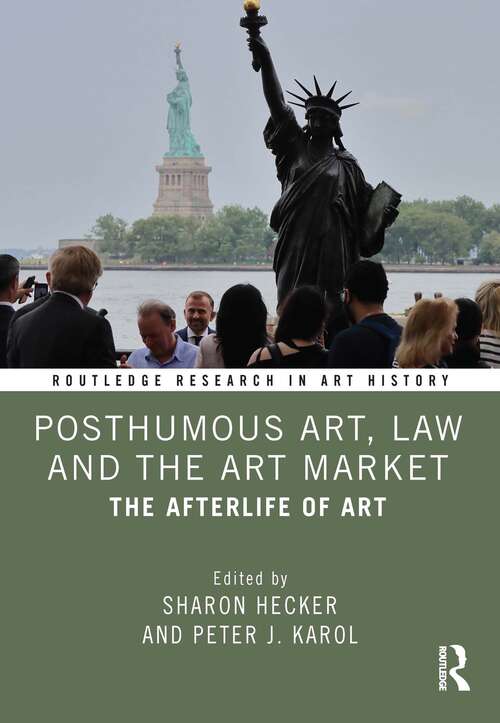 Book cover of Posthumous Art, Law and the Art Market: The Afterlife of Art (Routledge Research in Art History)