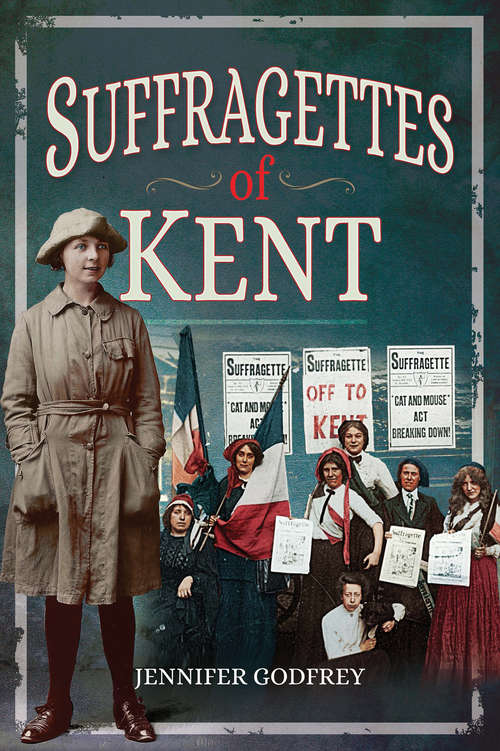 Book cover of Suffragettes of Kent