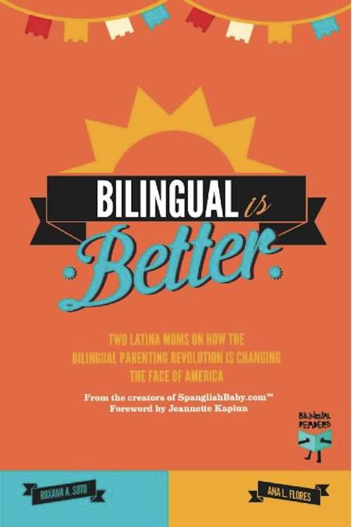 Book cover of Bilingual Is Better