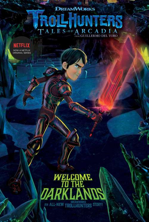 Book cover of Welcome to the Darklands: The Adventure Begins; Welcome To The Darklands; The Book Of Ga-huel; Age Of The Amulet (Trollhunters #2)